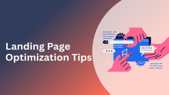 9 Top Landing Page Optimization Tips to Boost Conversions