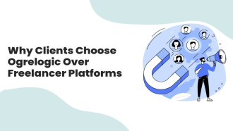 Why Clients Choose Ogrelogic Over Upwork, Fiverr, and other Freelancer Platforms