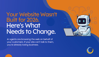 Your Website Wasn't Built for 2026. Here's What Needs to Change